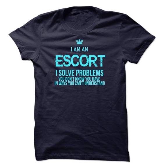 What do escort ladies need most?