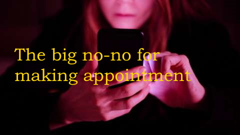 The big no-no in telephone appointments